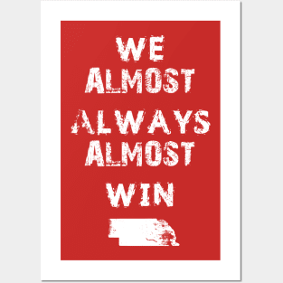 Nebraska We Almost Always Almost Win Posters and Art